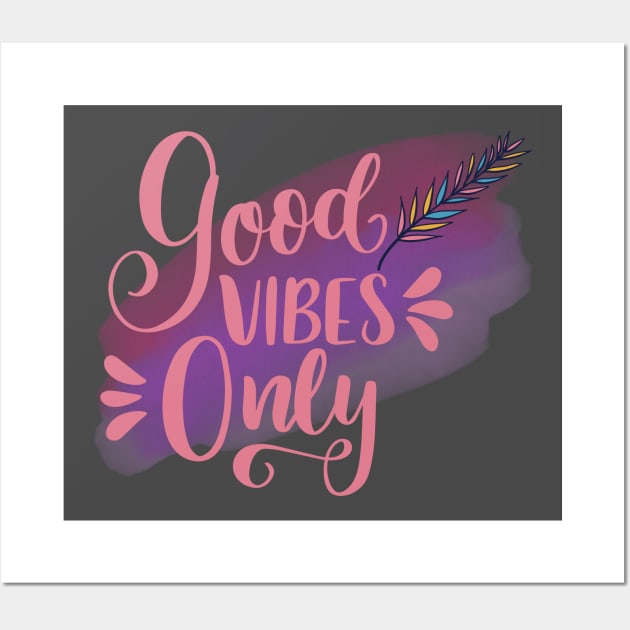 Good vibes only Wall Art by bluepearl